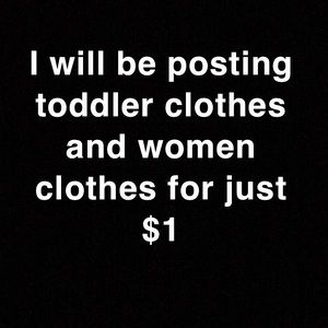 Women and Toddler clothes for $1